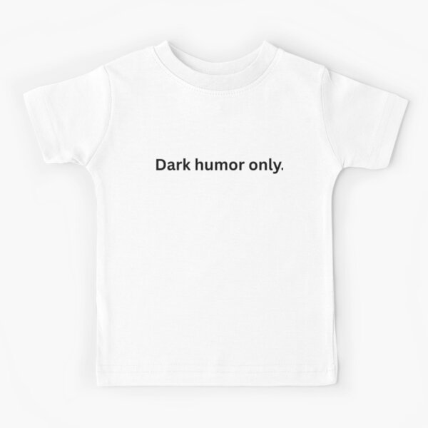 Item preview, Dark Humor Only – Funny Sarcastic Quote for Rebels and Misfits designed and sold by Namrata rochwani.