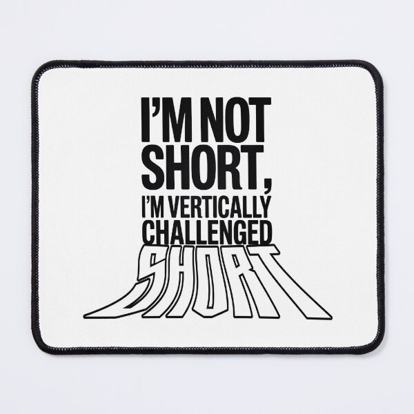 Item preview, Quirky Slogan, im not short im vertically challenged designed and sold by graphic-genie.