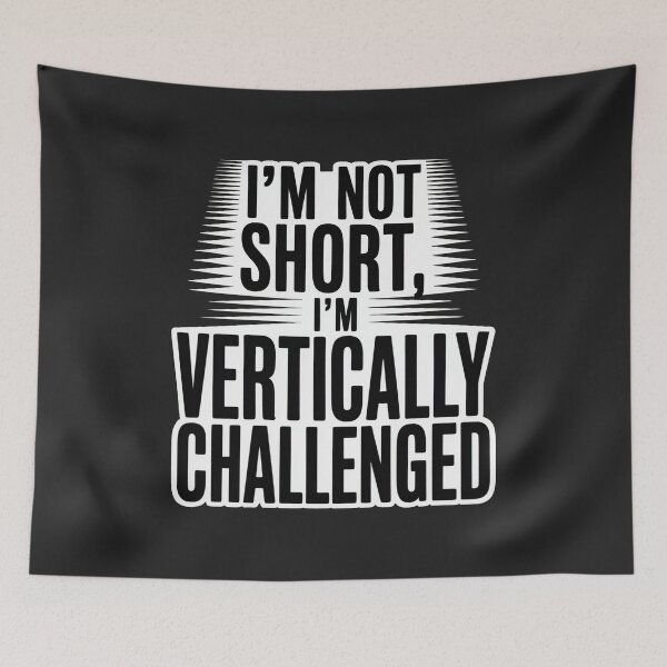 Item preview, Quirky Slogan, im not short im vertically challenged designed and sold by graphic-genie.