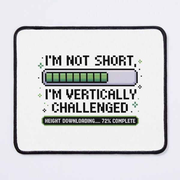 Item preview, Quirky Slogan, im not short im vertically challenged designed and sold by graphic-genie.
