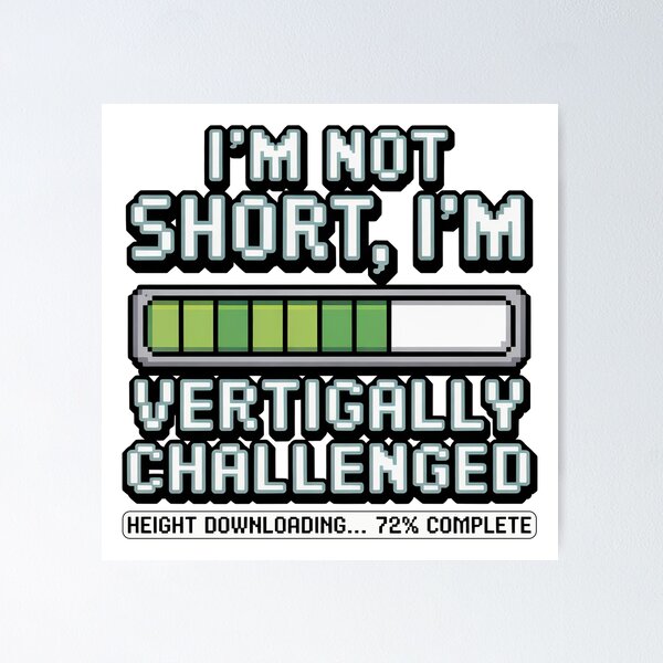 Item preview, Quirky Slogan, im not short im vertically challenged designed and sold by graphic-genie.