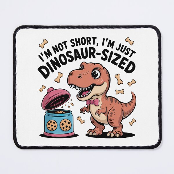 Item preview, Quirky Slogan, im not short im Dinosaur sized designed and sold by graphic-genie.