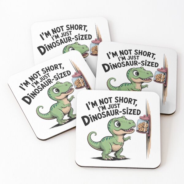 Item preview, Quirky Slogan, im not short im Dinosaur sized designed and sold by graphic-genie.