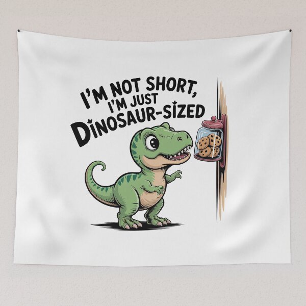 Item preview, Quirky Slogan, im not short im Dinosaur sized designed and sold by graphic-genie.