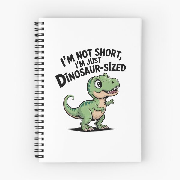 Item preview, Quirky Slogan, im not short im Dinosaur sized designed and sold by graphic-genie.