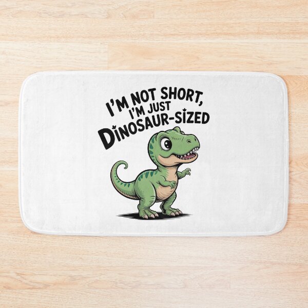 Item preview, Quirky Slogan, im not short im Dinosaur sized designed and sold by graphic-genie.