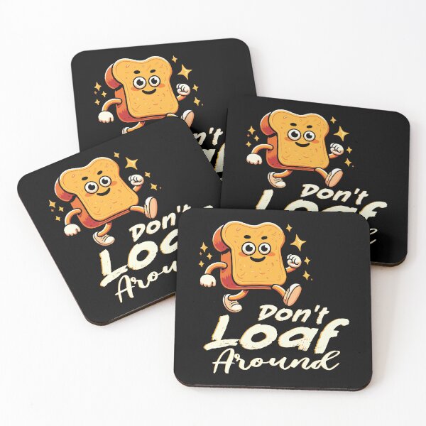 Item preview, Don't Loaf Around - Funny Motivational Toast designed and sold by Scaryzz.