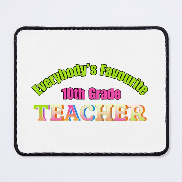 Item preview, Everybody’s Favourite 10th Grade Teacher designed and sold by DixieGirlStudio.