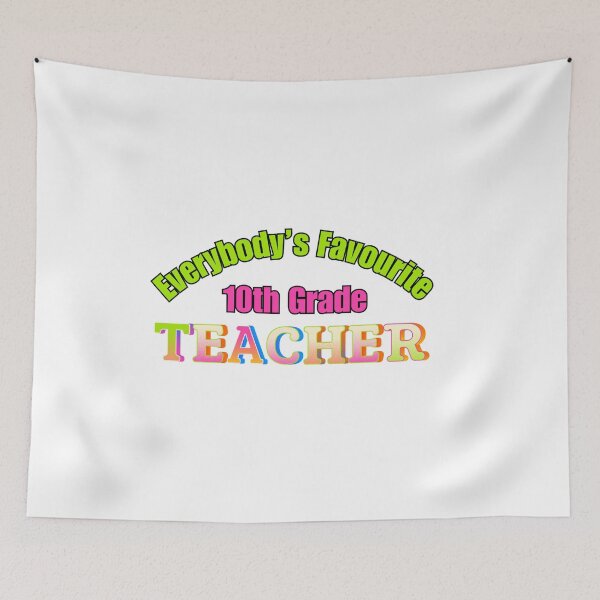 Item preview, Everybody’s Favourite 10th Grade Teacher designed and sold by DixieGirlStudio.