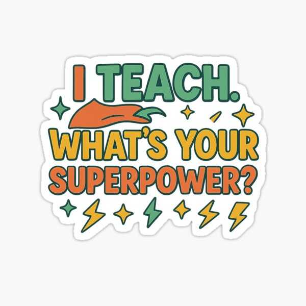 Item preview, I Teach. What’s Your Superpower? – Bright and Fun T-Shirt for Teachers designed and sold by Jaruwan Loket.