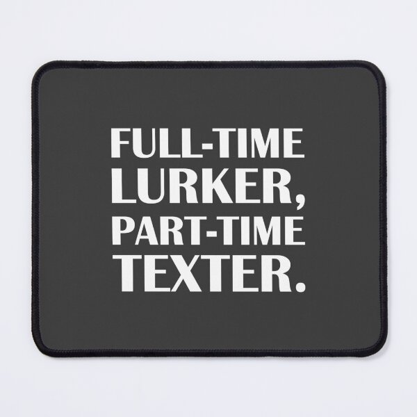 Item preview, Full-Time Lurker, Part-Time Texter. / Introvert Joke Funny T-Shirt Label designed and sold by introvertvibes.