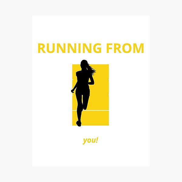 Item preview, running from you designed and sold by LUKEKOSTA.