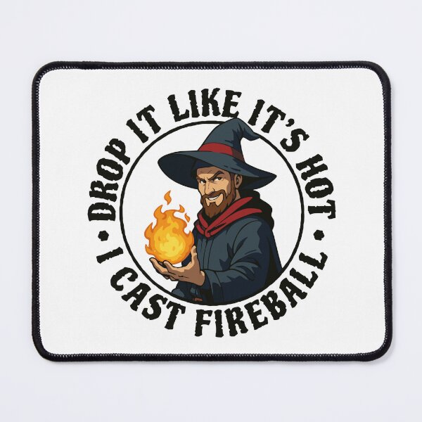 Item preview, Drop it like it's hot I cast Fireball designed and sold by wolfkin-design.