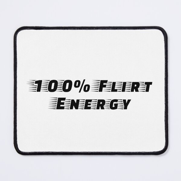 Item preview, 100% Flirt Energy designed and sold by Ninjacatoff.