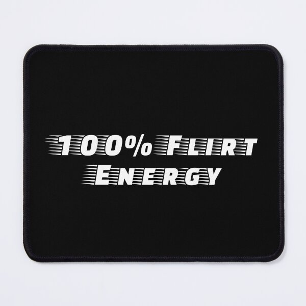 Item preview, 100% Flirt Energy designed and sold by Ninjacatoff.
