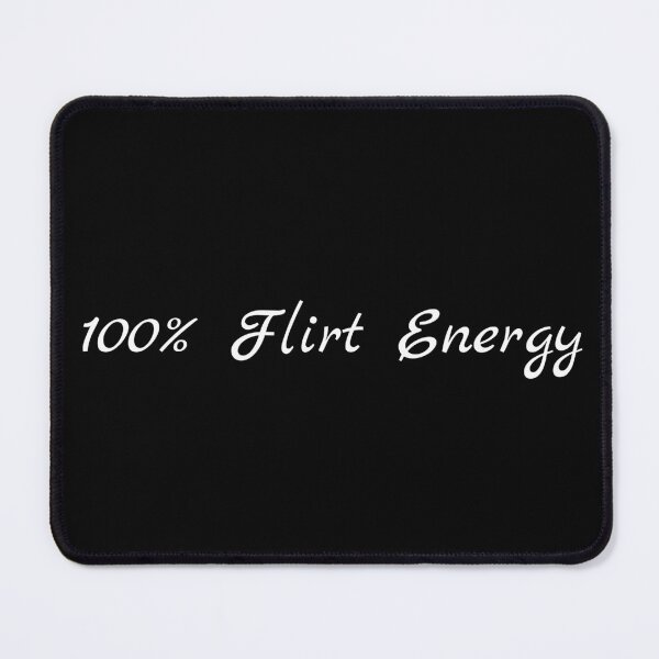 Item preview, 100% Flirt Energy designed and sold by Ninjacatoff.
