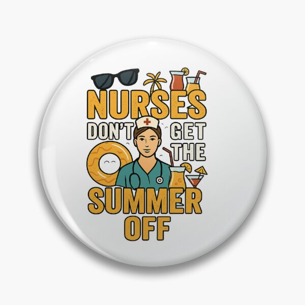 Item preview, Nurses Don't Get the Summer Off | Funny Summer Nurse T-Shirt designed and sold by redboneanon.