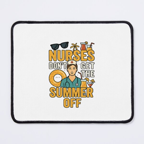 Item preview, Nurses Don't Get the Summer Off | Funny Summer Nurse T-Shirt designed and sold by redboneanon.