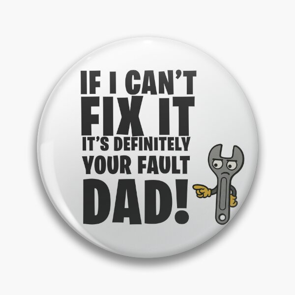 Item preview, If I Can’t Fix It, It’s Your Fault – Funny Father's Gift designed and sold by IMadeThisat3AM.