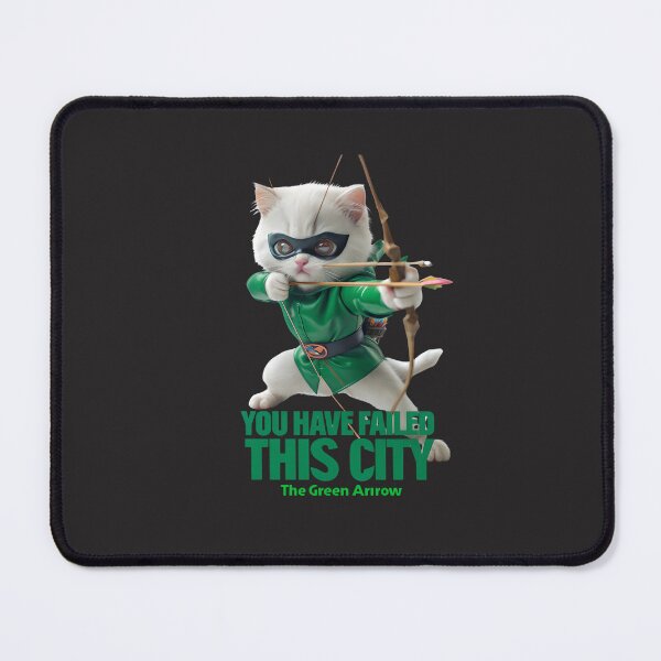 Item preview, You Have Failed This City - Green Arrow Superhero Cat designed and sold by ArtisticDesignsbyLinda.