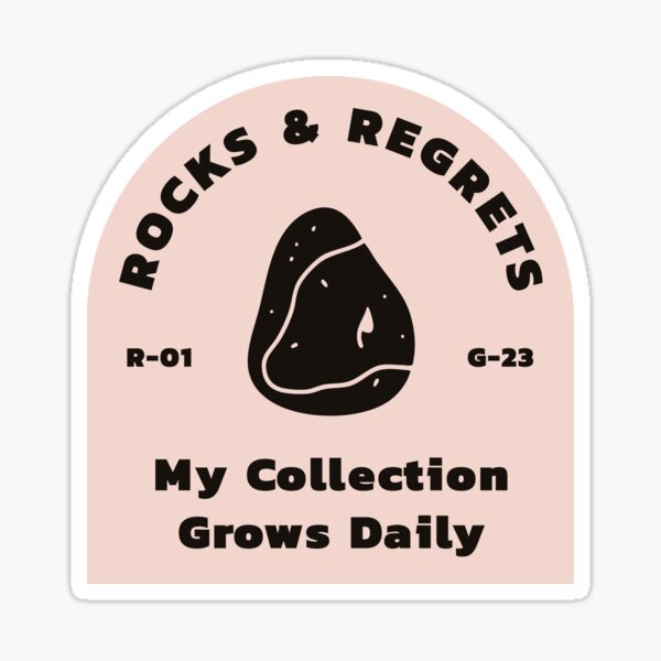 Item preview, Rocks & Regrets – My Collection Grows Daily designed and sold by Scaryzz.