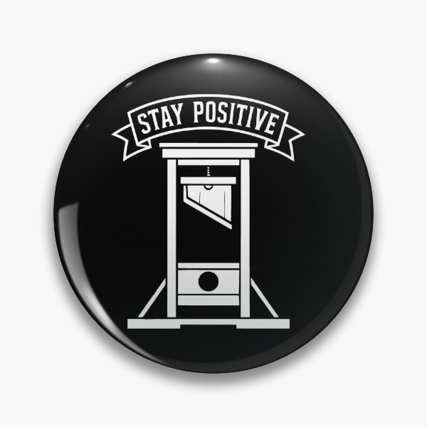 Item preview, Stay Positive Funny Guillotine Dark Humor Design designed and sold by JackCurtis1991.