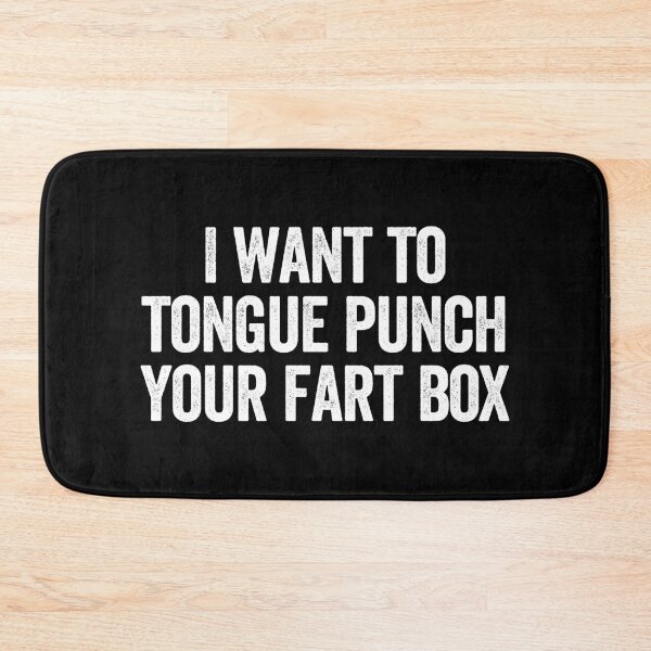 Item preview, I Want To Tongue Punch Your Fart Box - Sarcasm Saying Joke designed and sold by dantixebiana.