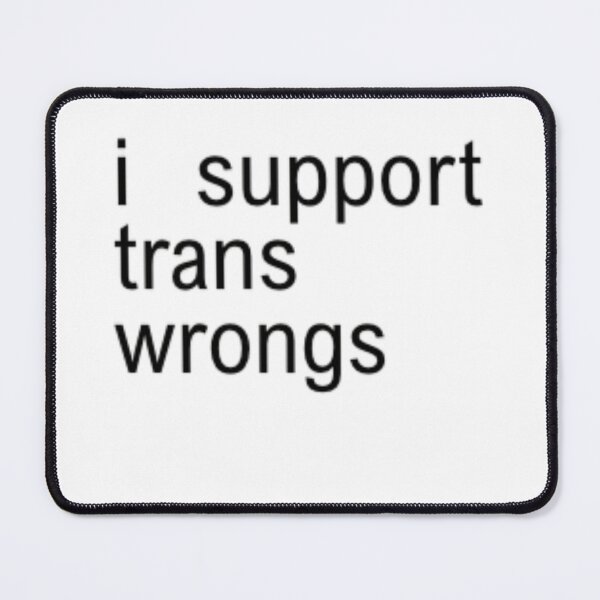 Item preview, "i support trans wrongs" Trans Rights – White Brat Aesthetic designed and sold by spooniecentral.