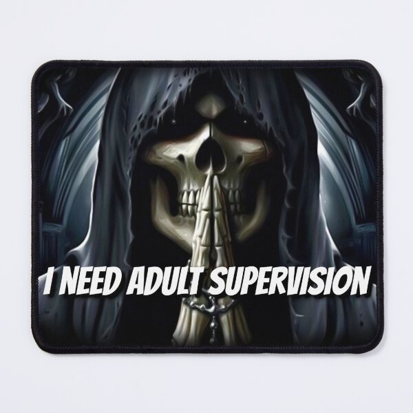 Item preview, Ironic "I need adult supervision" skeleton designed and sold by FormulatedApparel.