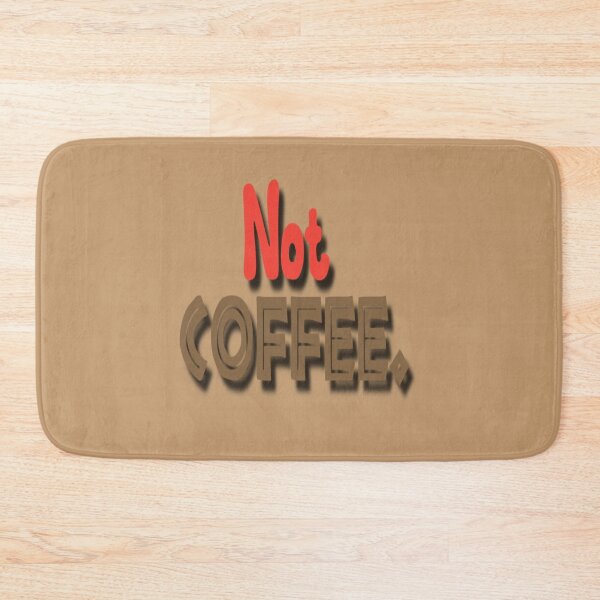 Item preview, Not Coffee, Maybe I'm a tea lover. designed and sold by DianeBP.