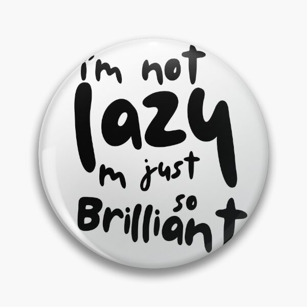 Item preview, I am not Lazy m Just so Brilliant designed and sold by MetroBulls.