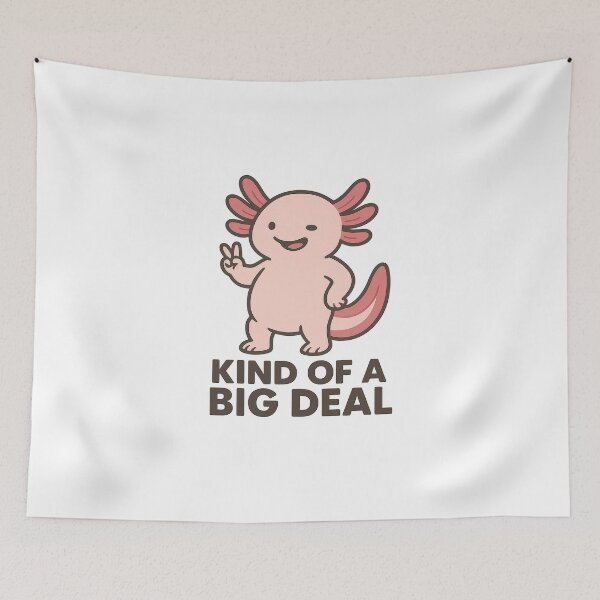 Item preview, Kind of a Big Deal Axolotl designed and sold by RetroPop23.