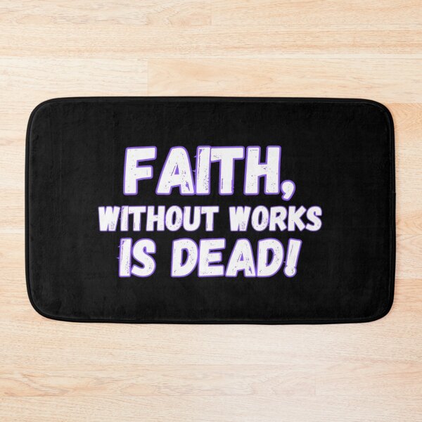 Item preview, Faith, without works, is dead! designed and sold by Kid Wits Ink  "Wise enough to leave a lasting impression!".