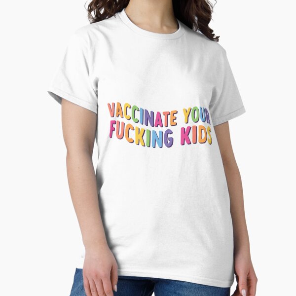 Item preview, vaccinate your fucking kids designed and sold by goblinbabe.