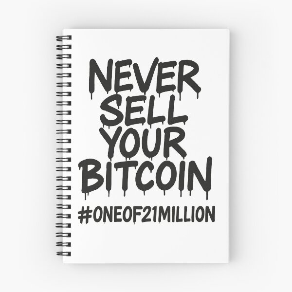 Item preview, NEVER SELL YOUR BITCOIN – Limited Crypto Statement designed and sold by oneof21million.