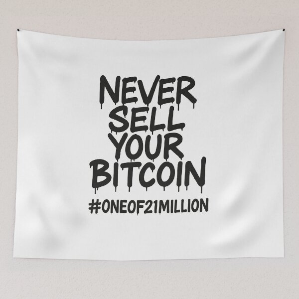Item preview, NEVER SELL YOUR BITCOIN – Limited Crypto Statement designed and sold by oneof21million.