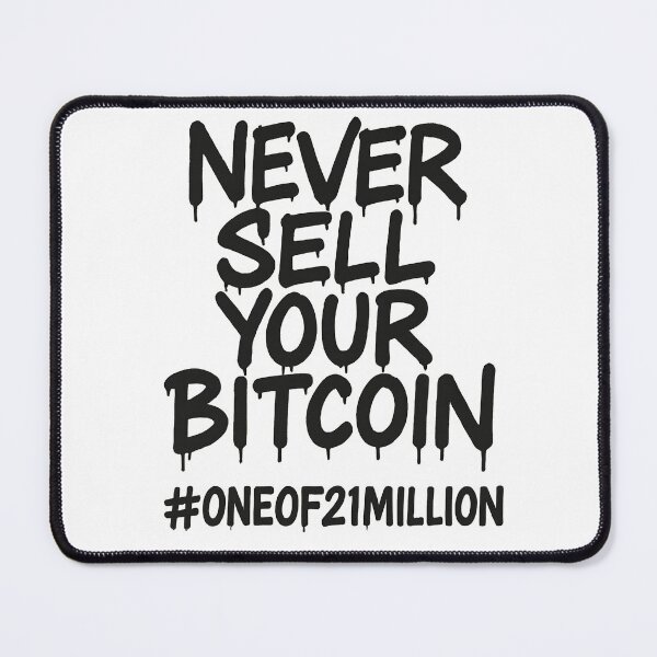 Item preview, NEVER SELL YOUR BITCOIN – Limited Crypto Statement designed and sold by oneof21million.