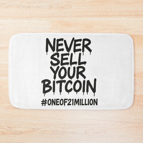 Item preview, NEVER SELL YOUR BITCOIN – Limited Crypto Statement designed and sold by oneof21million.