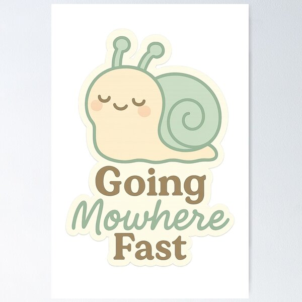 Item preview, Going Nowhere Fast - Cute Lazy Snail Funny Sticker designed and sold by Trendy Sticker & Merch Collection - Express Yourself.