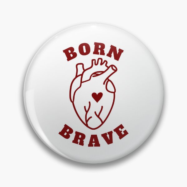 Item preview, CHD Awareness "Born Brave" designed and sold by disablelovely.