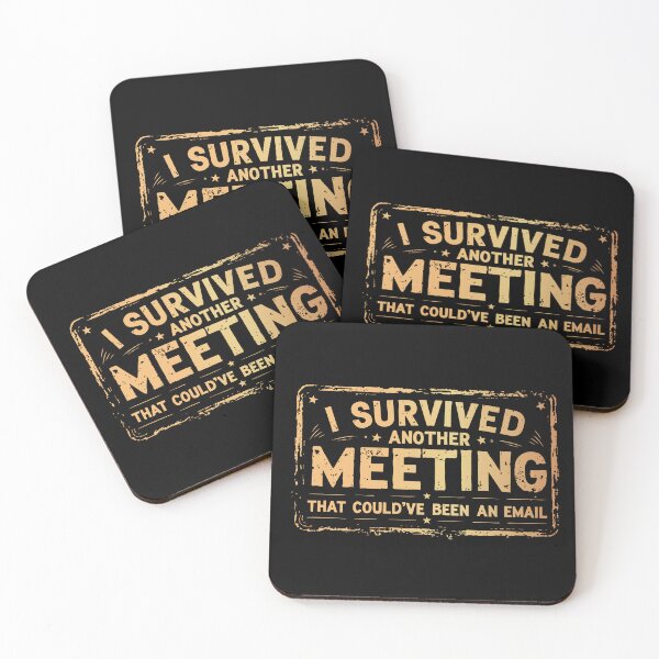 Item preview, I Survived Another Meeting That Could've Been an Email designed and sold by happyrays.