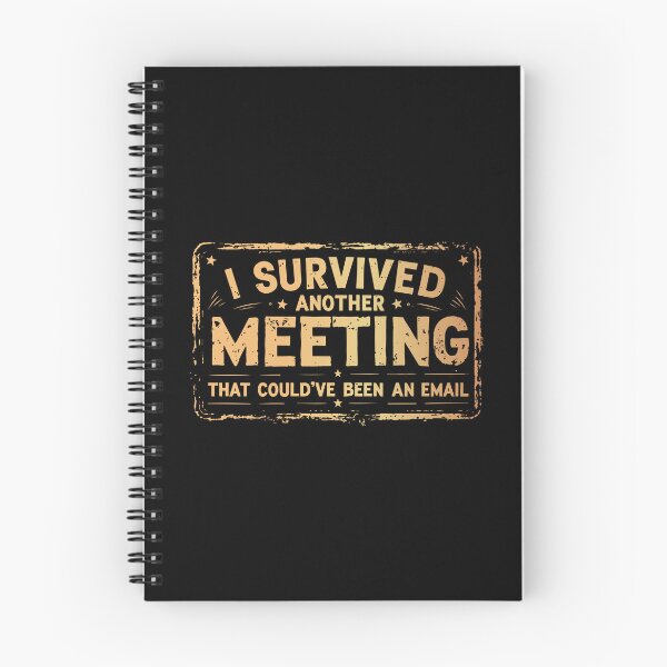 Item preview, I Survived Another Meeting That Could've Been an Email designed and sold by happyrays.