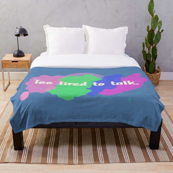 Item preview, Too Tired to Talk designed and sold by Eitherious.