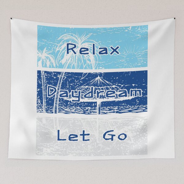 Item preview, Relax Daydream Let Go designed and sold by AJBiloxi.