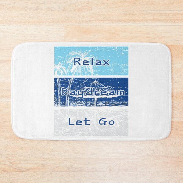 Item preview, Relax Daydream Let Go designed and sold by AJBiloxi.
