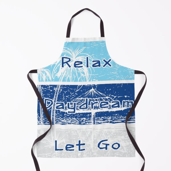 Item preview, Relax Daydream Let Go designed and sold by AJBiloxi.