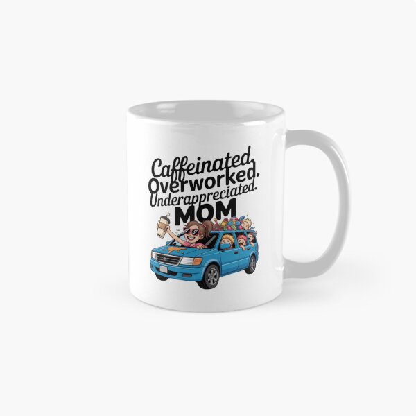 Item preview, Caffeinated Overworked Underappreciated Mom designed and sold by Don't Crack Art.