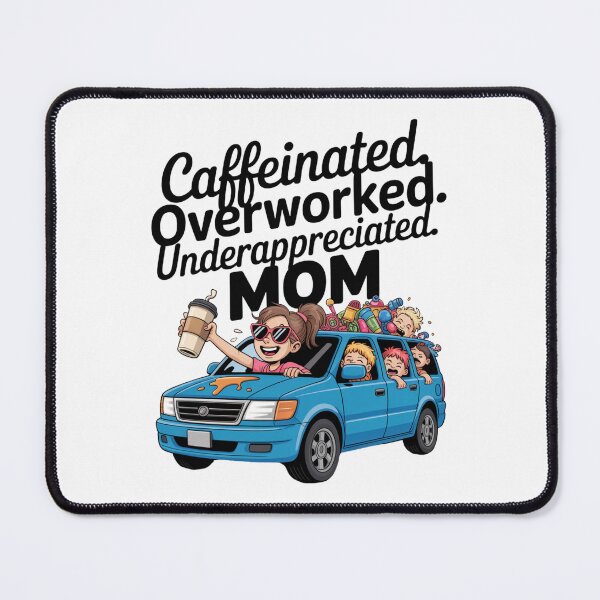 Item preview, Caffeinated Overworked Underappreciated Mom designed and sold by Qwibbo.