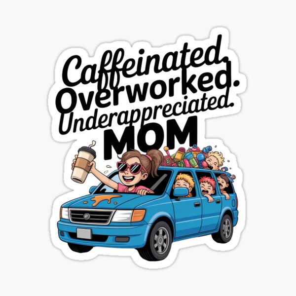 Item preview, Caffeinated Overworked Underappreciated Mom designed and sold by DontCrackArt.