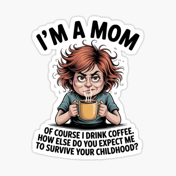 Item preview, I’m a Mom. Of course I drink coffee. designed and sold by DontCrackArt.